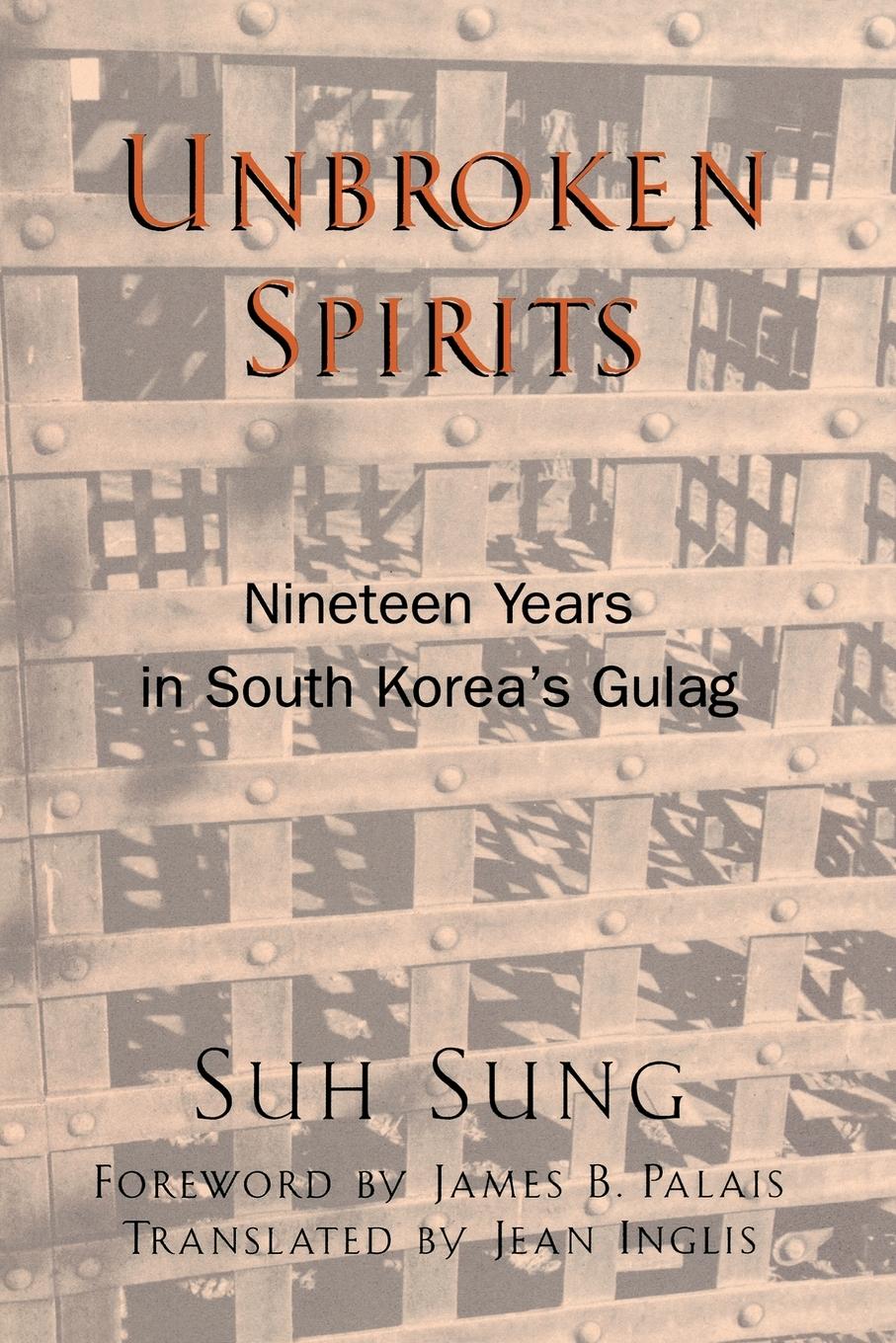 Cover: 9780742501225 | Unbroken Spirits | Nineteen Years in South Korea's Gulag | Suh Sung