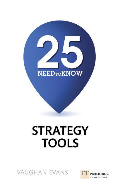 Cover: 9781292016436 | 25 Need-To-Know Strategy Tools | 25 Need-To-Know Strategy Tools | Buch