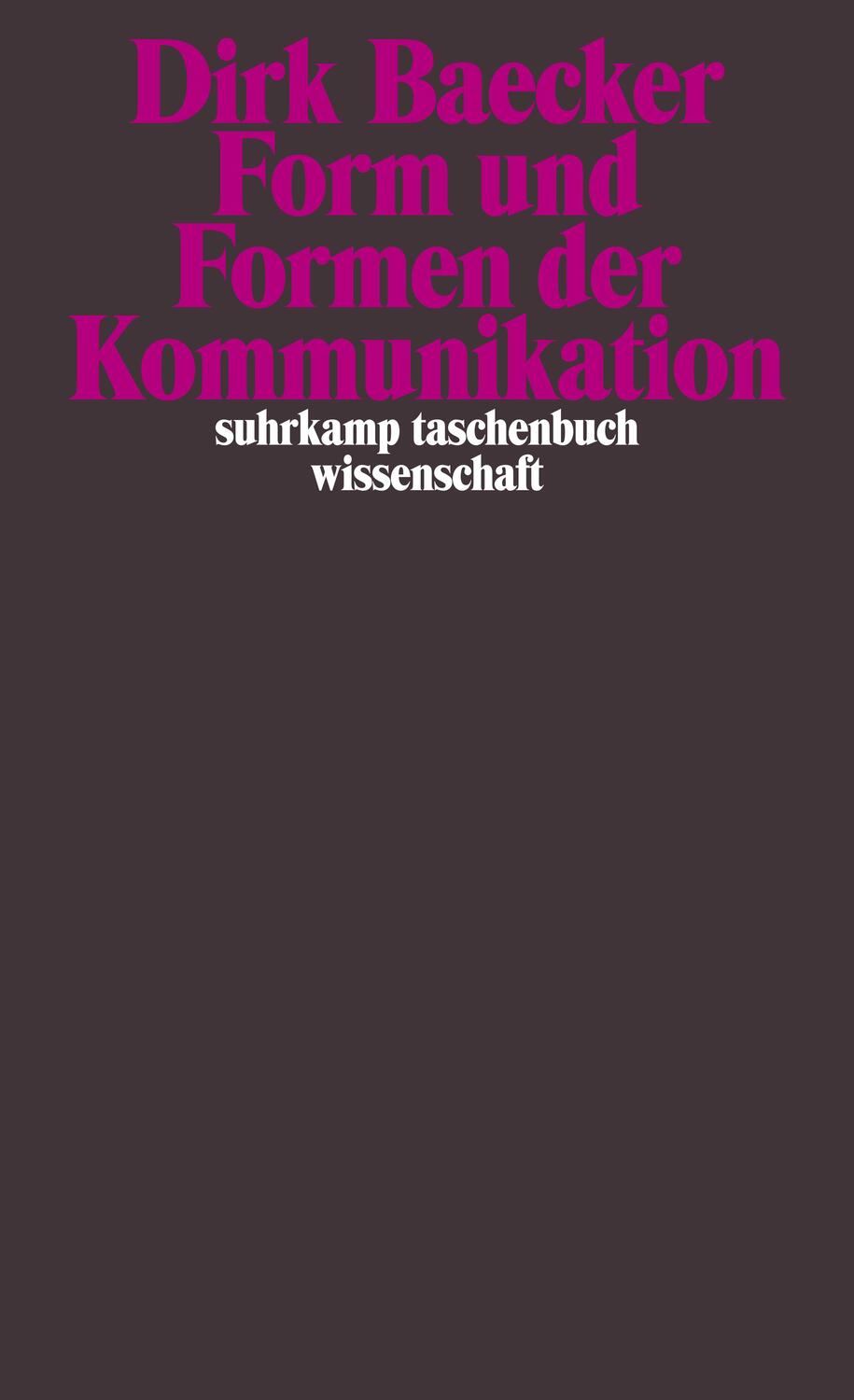 Cover: 9783518294284 | Form und Formen der Kommunikation | Dirk Baecker | Taschenbuch | 2007