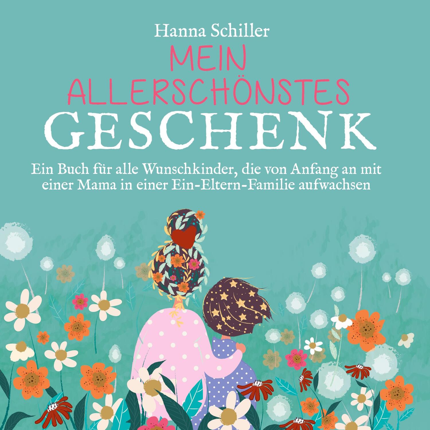 Cover: 9783751998734 | Mein allerschönstes Geschenk | Hanna Schiller | Buch | 28 S. | Deutsch