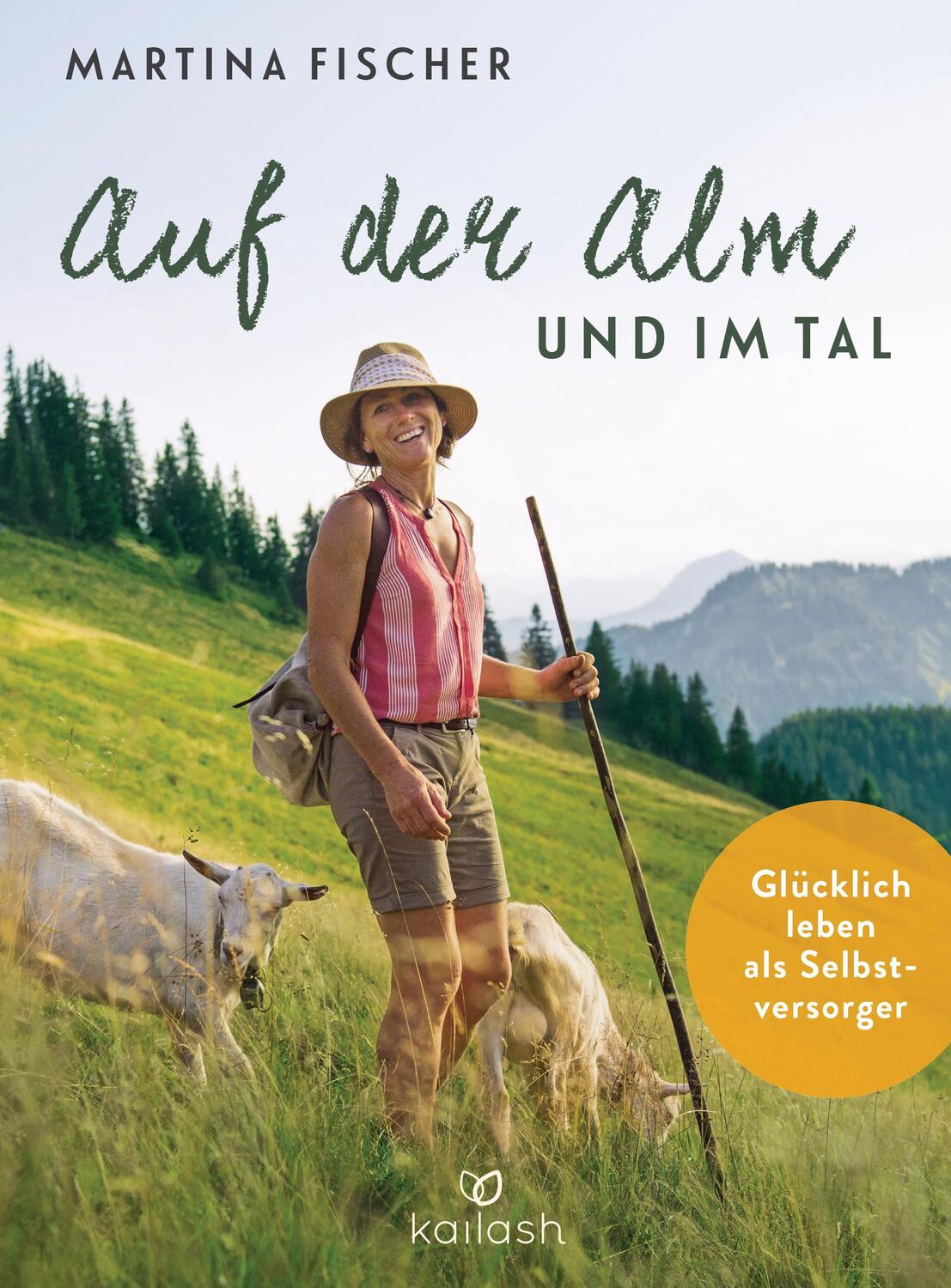 Cover: 9783424631760 | Auf der Alm und im Tal | Glücklich leben als Selbstversorger | Buch