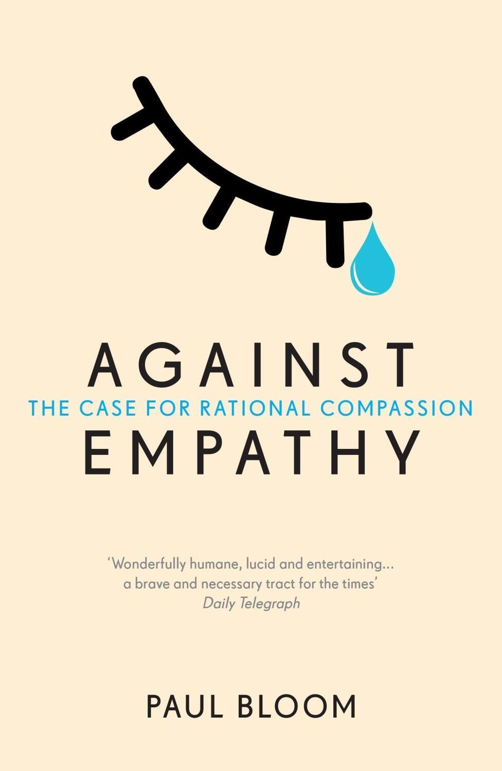 Cover: 9780099597827 | Against Empathy | The Case for Rational Compassion | Paul Bloom | Buch