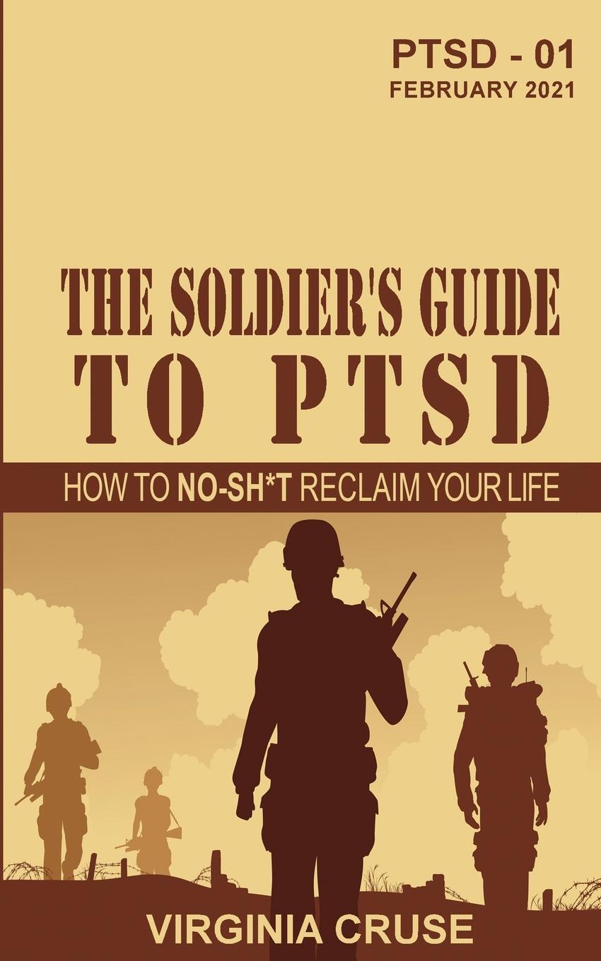 Cover: 9781734806717 | The Soldier's Guide to PTSD | A No-Sh*t Guide to Reclaiming Your Life