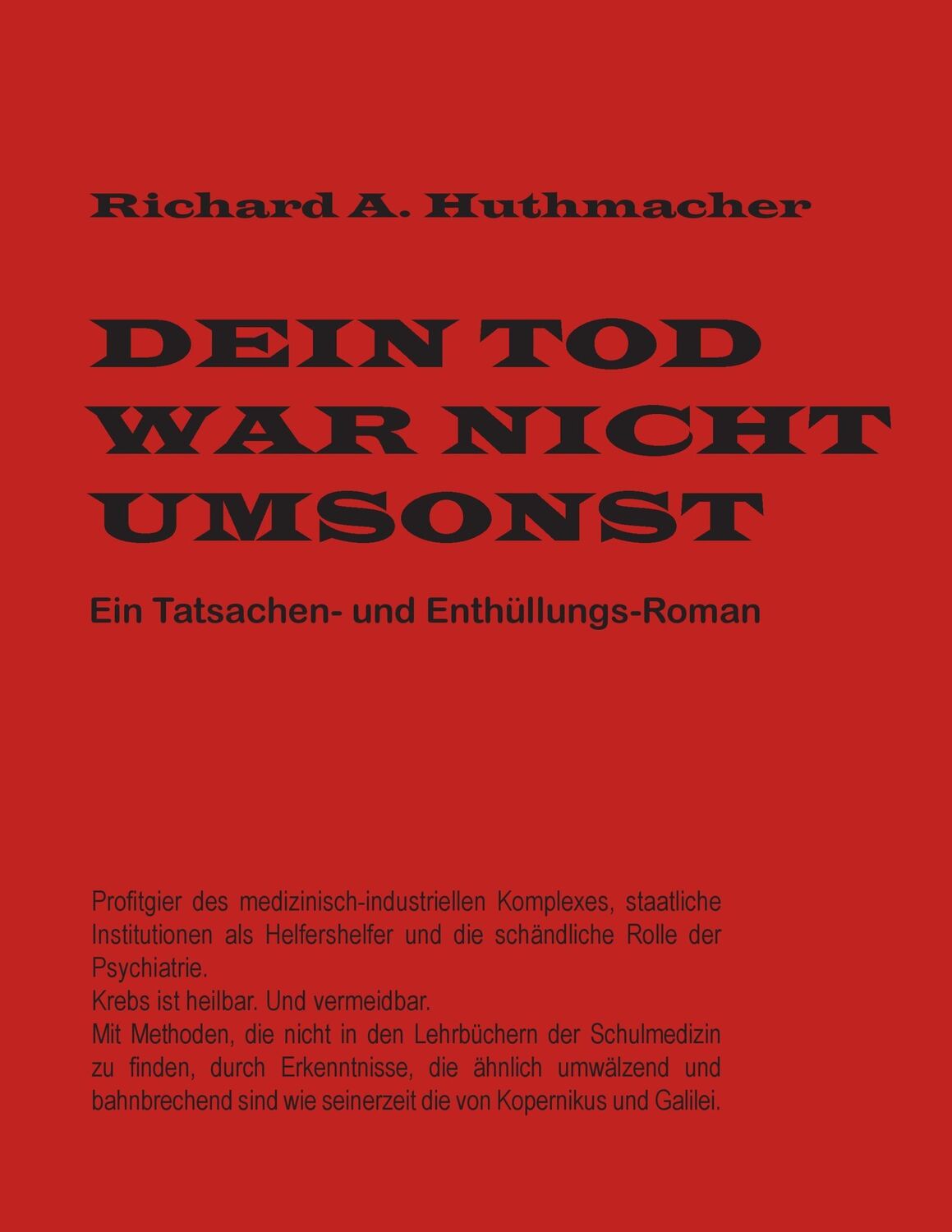 Cover: 9783735727640 | Dein Tod war nicht umsonst | Ein Tatsachen- und Enthüllungs-Roman