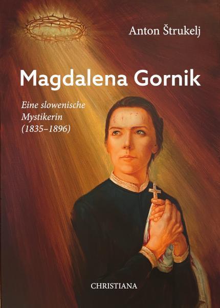Cover: 9783717113737 | Magdalena Gornik | Eine slowenische Mystikerin (1835 - 1896) | 84 S.