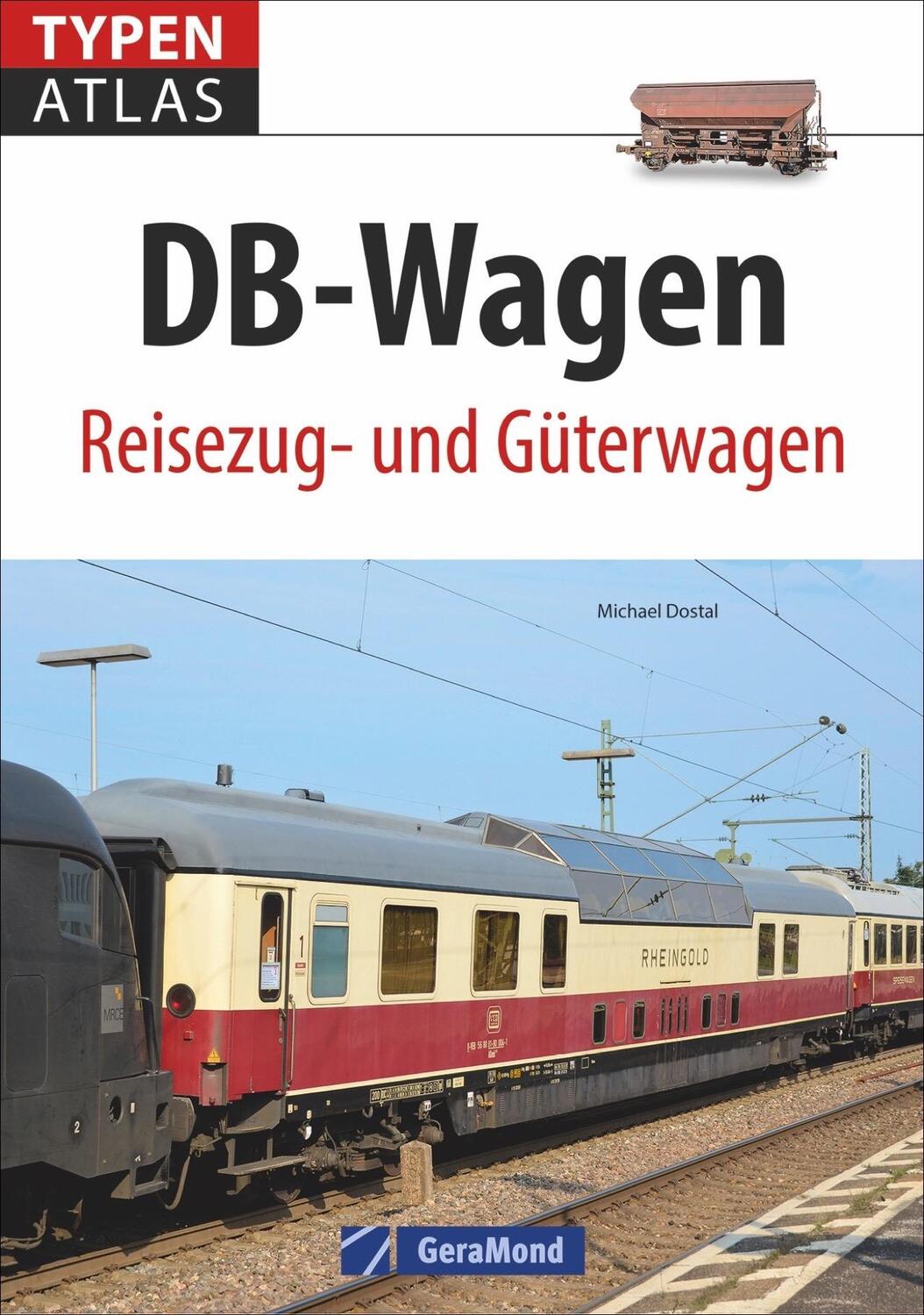 Cover: 9783956130342 | Typenatlas DB-Wagen | Reisezug und Güterwagen | Michael Dostal | Buch