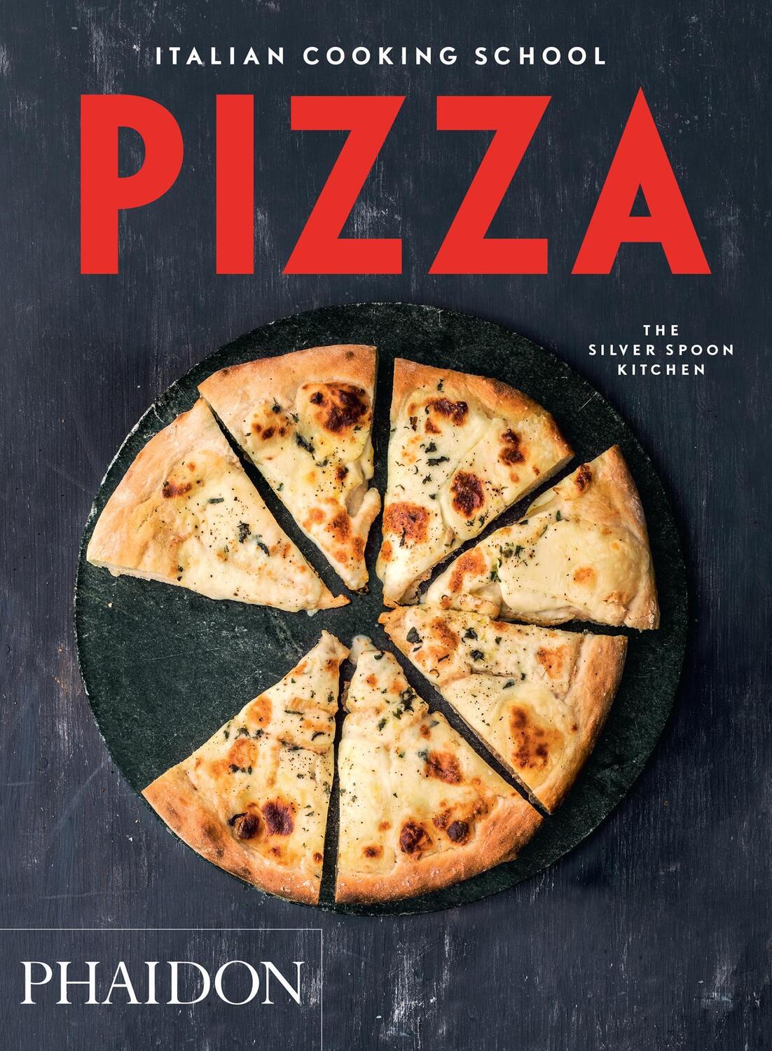 Cover: 9780714870014 | Italian Cooking School, Pizza | The Silver Spoon Kitchen | Taschenbuch