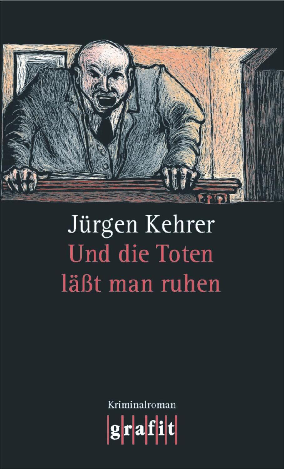 Cover: 9783894250065 | Und die Toten läßt man ruhen | Jürgen Kehrer | Taschenbuch | Deutsch
