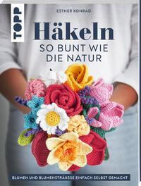 Cover: 9783735870971 | Häkeln so bunt wie die Natur | Esther Konrad | Taschenbuch | 80 S.