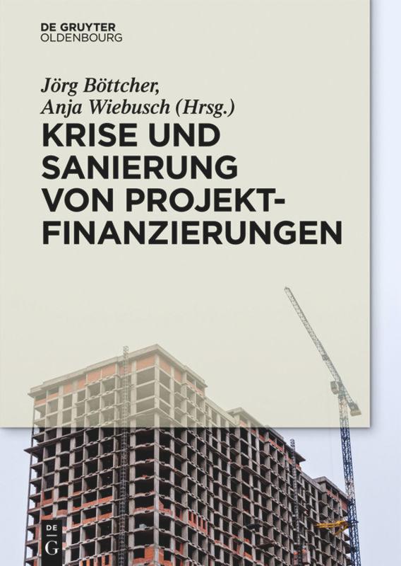 Cover: 9783110447453 | Krise und Sanierung von Projektfinanzierungen | Anja Wiebusch (u. a.)