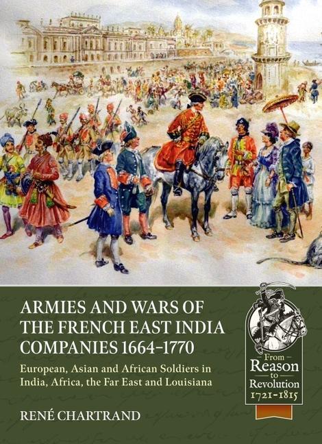 Cover: 9781804513408 | Armies and Wars of the French East India Companies 1664-1770 | Buch
