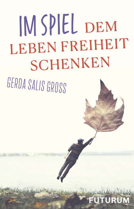 Cover: 9783856362669 | Im Spiel | Dem Leben Freiheit schenken | Gerda Salis Gross | Buch