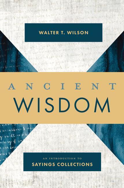 Cover: 9780802875433 | Ancient Wisdom | An Introduction to Sayings Collections | Wilson