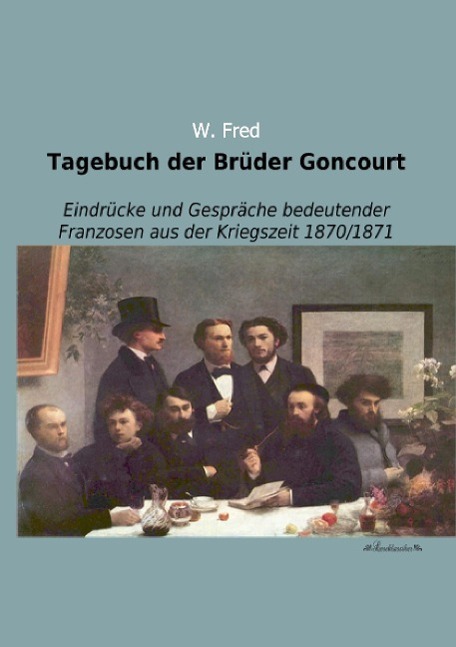 Cover: 9783955632861 | Tagebuch der Brüder Goncourt | W. (Hg. Fred | Taschenbuch | Paperback