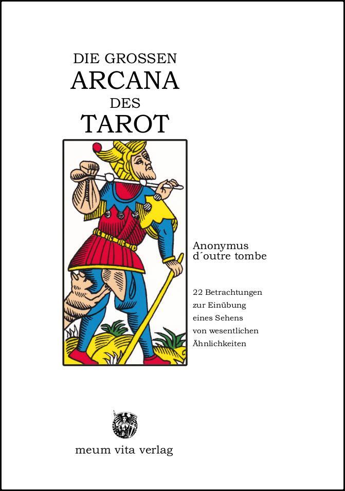 Cover: 9783895399985 | DIE GROSSEN ARCANA DES TAROT | Anonymus d`outre tombe (u. a.) | Buch