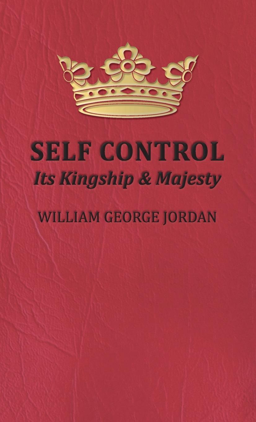 Cover: 9781528770538 | Self Control;Its Kingship and Majesty | William George Jordan | Buch