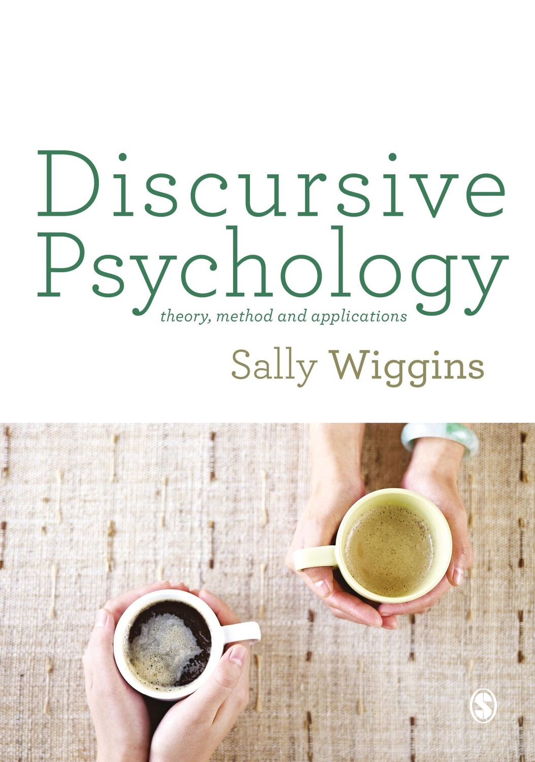 Cover: 9781473906754 | Discursive Psychology | Theory, Method and Applications | Wiggins