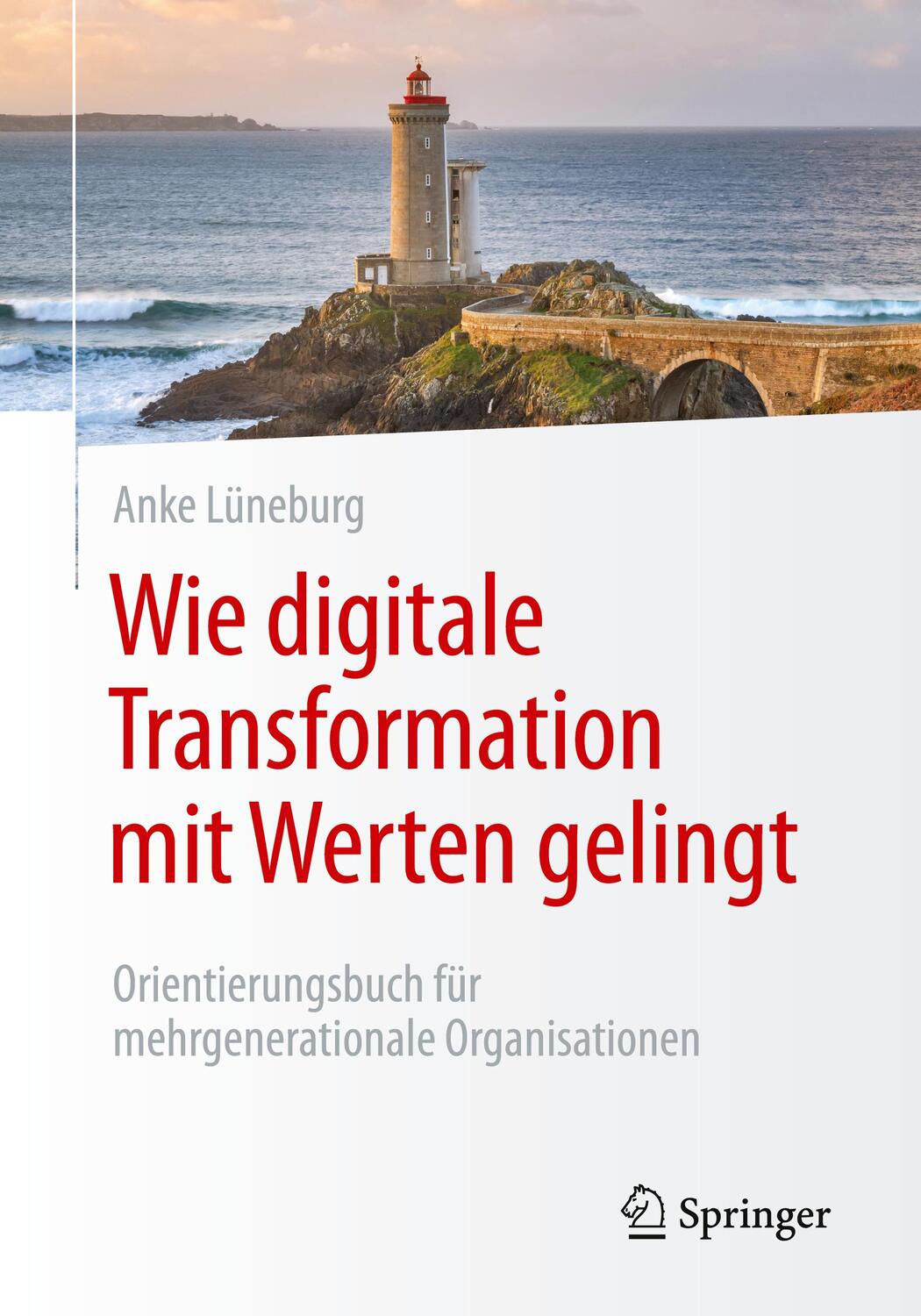 Cover: 9783662667262 | Wie digitale Transformation mit Werten gelingt | Anke Lüneburg | Buch