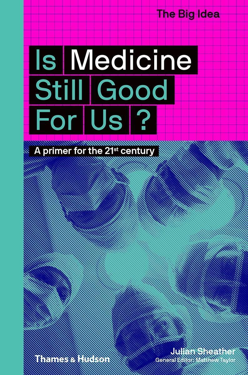 Cover: 9780500294581 | Is Medicine Still Good for Us? | A Primer for the 21st Century | Buch