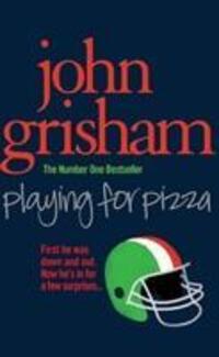 Cover: 9780099557265 | Playing for Pizza | John Grisham | Taschenbuch | Englisch | 2011