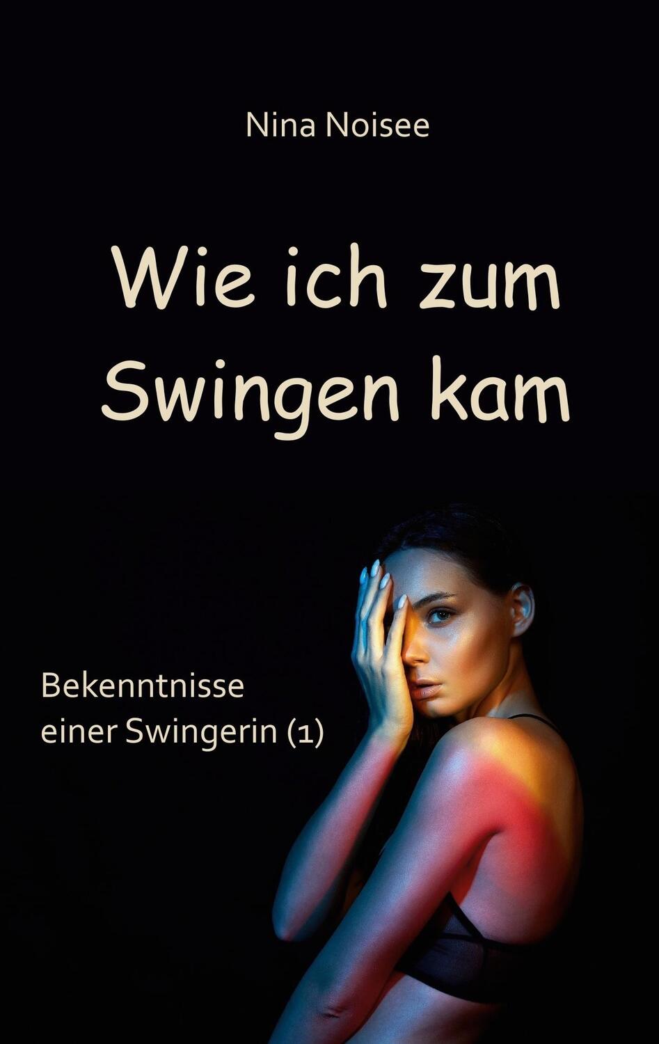 Cover: 9783755710417 | Wie ich zum Swingen kam | Bekenntnisse einer Swingerin (1). DE | Buch