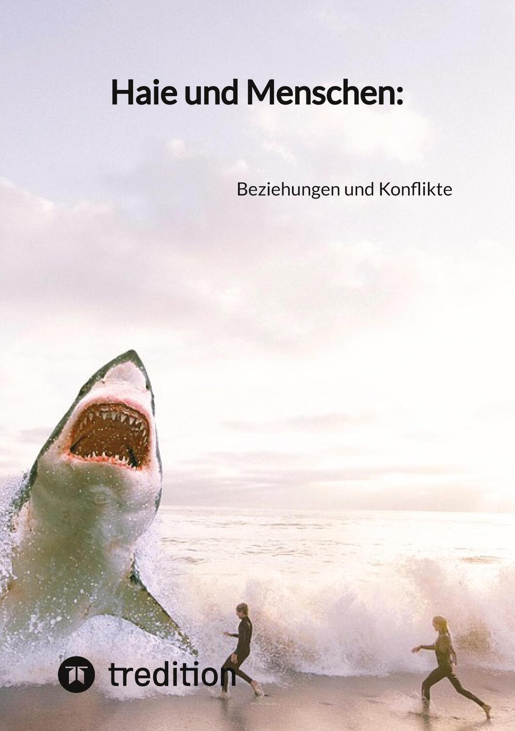 Cover: 9783347854604 | Haie und Menschen: | Beziehungen und Konflikte | Moritz | Taschenbuch