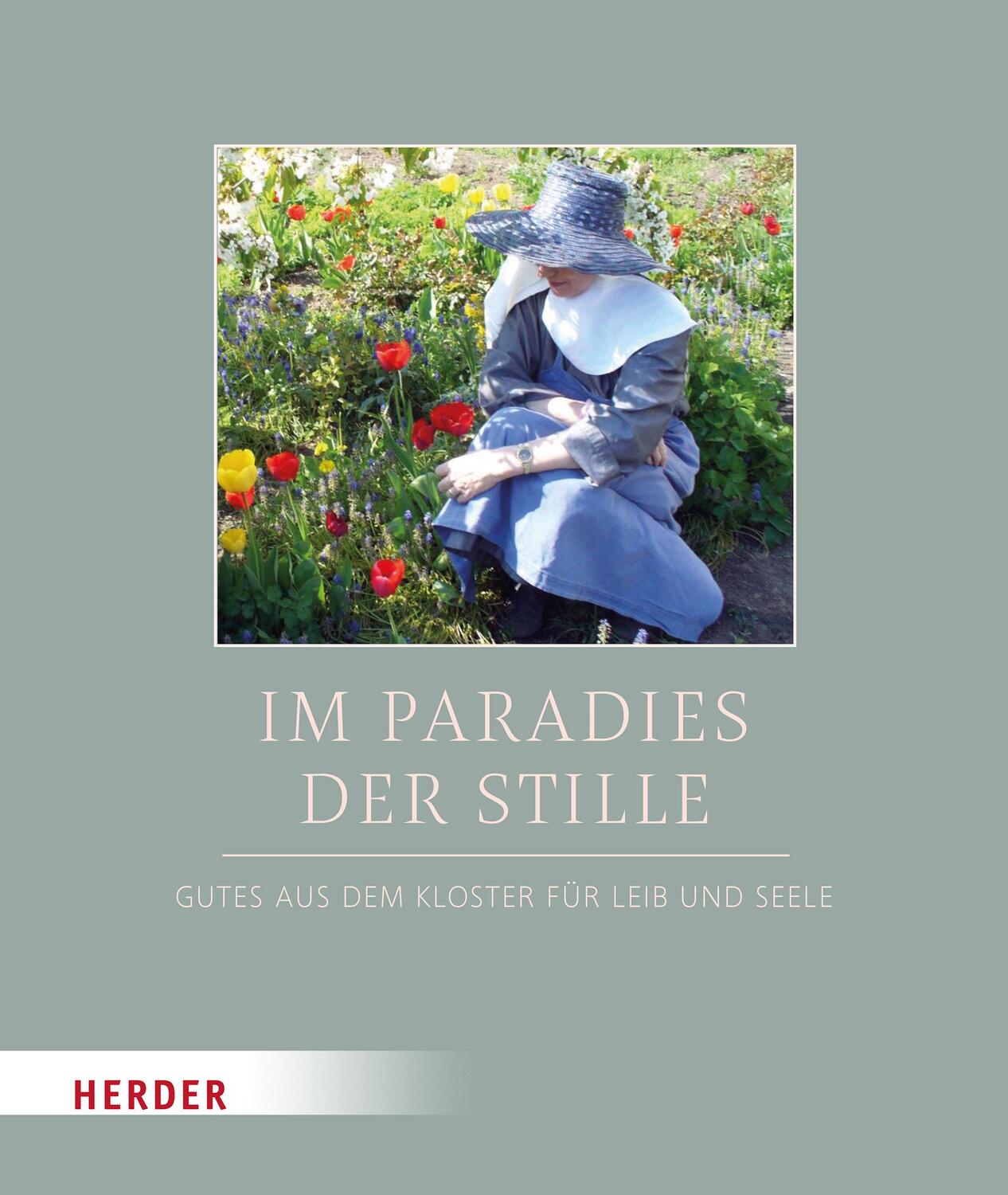 Cover: 9783451390425 | Im Paradies der Stille | Gutes aus dem Kloster für Leib und Seele