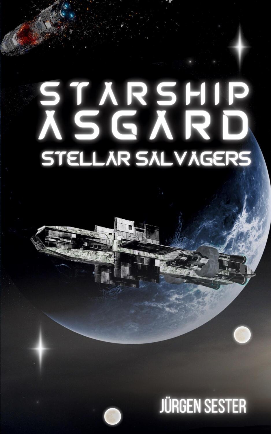 Cover: 9783384173737 | Starship Asgard | Stallar Salvagers | Jürgen Sester | Taschenbuch
