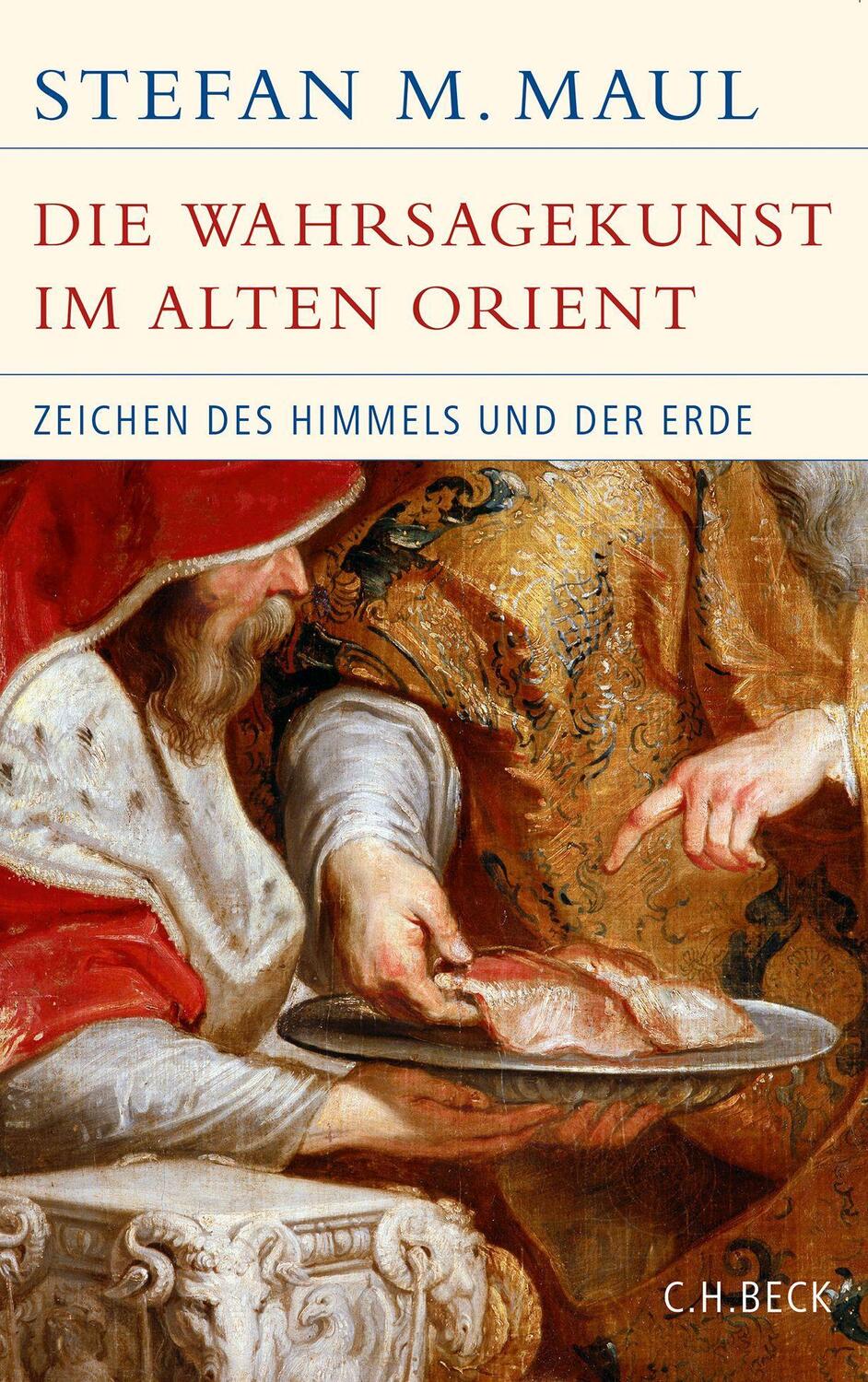 Die Wahrsagekunst im Alten Orient - Maul, Stefan M.