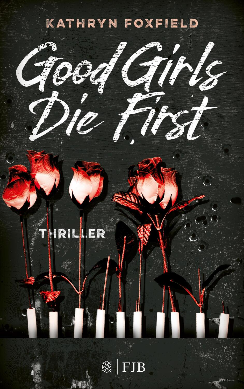 Cover: 9783841421722 | Good Girls Die First | Thriller | Kathryn Foxfield | Taschenbuch