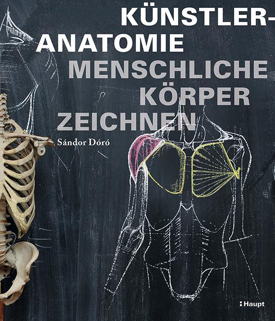 Cover: 9783258601281 | Künstleranatomie | Menschliche Körper zeichnen | Sándor Dóró | Buch