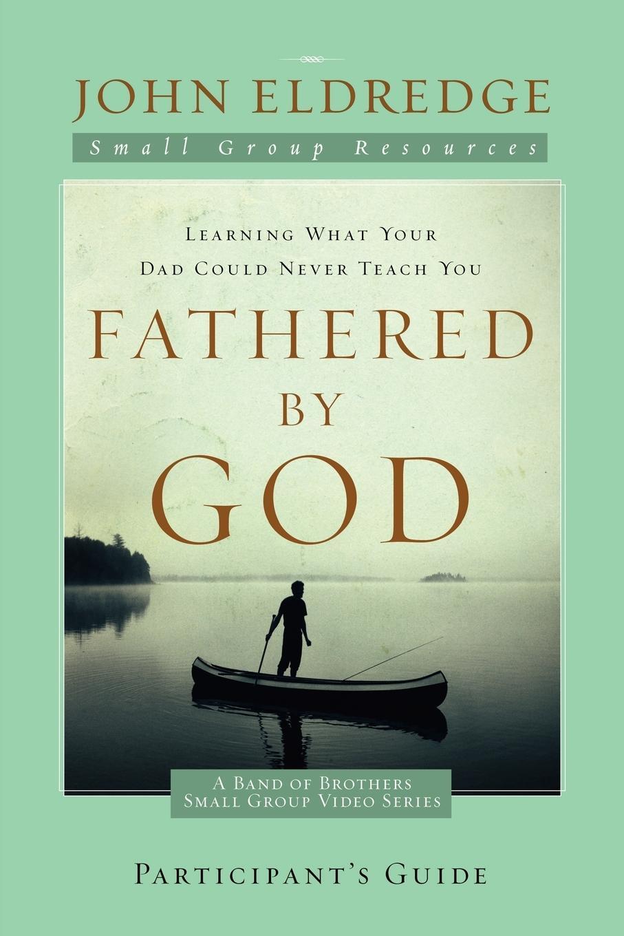Cover: 9781418542894 | Fathered by God | John Eldredge | Taschenbuch | Paperback | Englisch