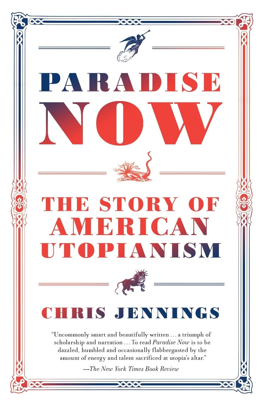 Cover: 9780812983890 | Paradise Now | The Story of American Utopianism | Chris Jennings