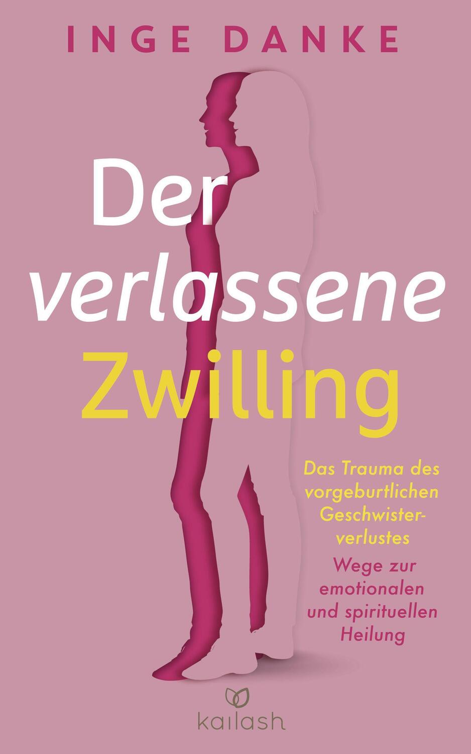Cover: 9783424632071 | Der verlassene Zwilling | Inge Danke | Buch | Deutsch | 2021 | Kailash