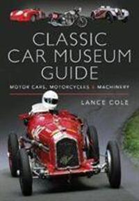 Cover: 9781526735874 | Classic Car Museum Guide | Motor Cars, Motorcycles and Machinery