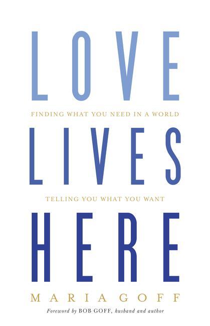 Cover: 9781433648915 | Love Lives Here | Maria Goff | Taschenbuch | Englisch | 2017