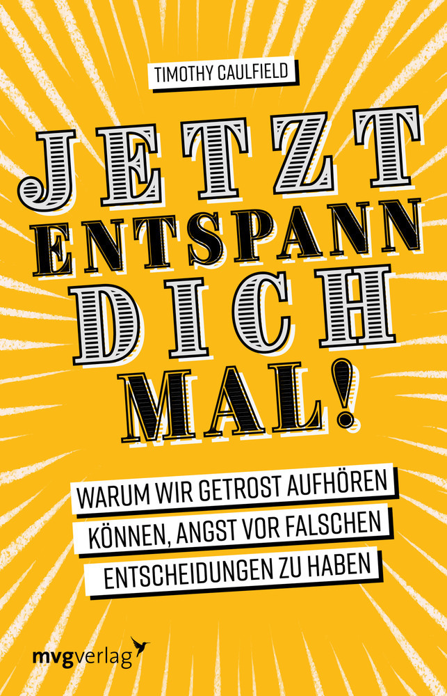 Cover: 9783747402276 | Jetzt entspann dich mal! | Timothy Caulfield | Taschenbuch | Deutsch