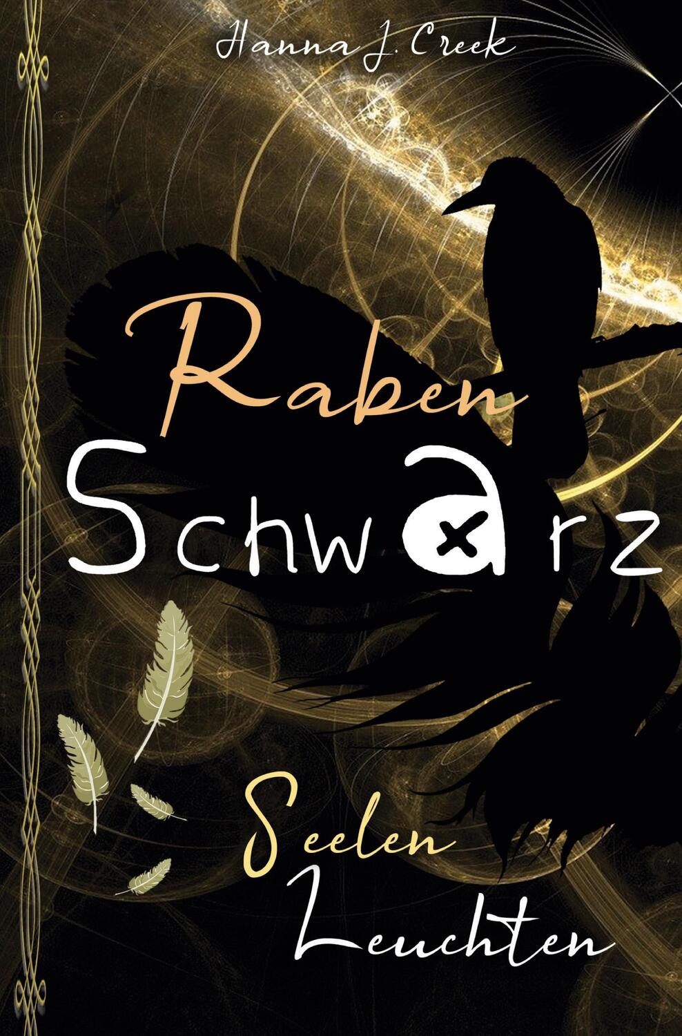 Cover: 9783754674826 | Rabenschwarz | Seelen Leuchten | Hanna J. Creek | Taschenbuch | 312 S.