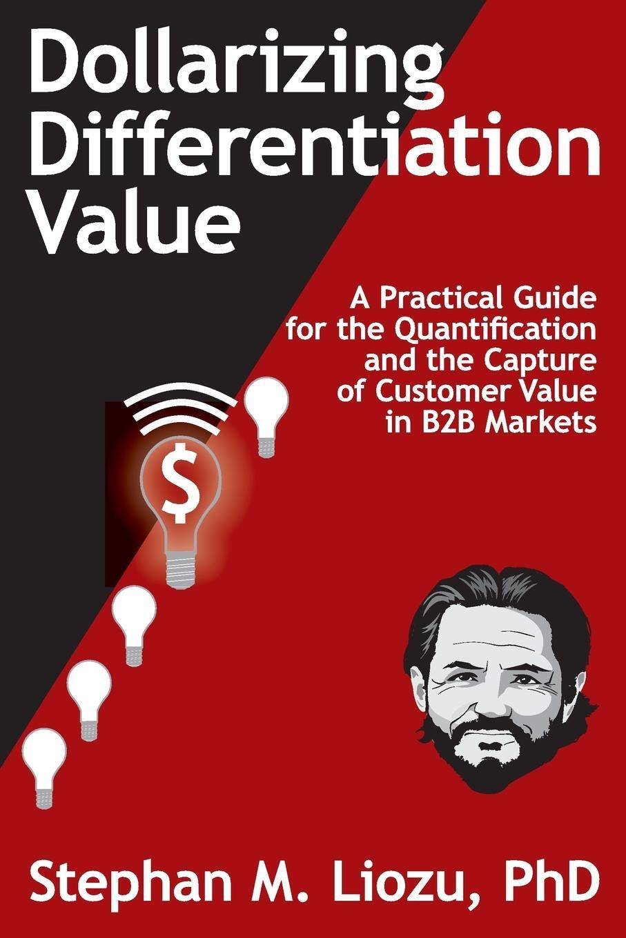 Cover: 9781945815003 | Dollarizing Differentiation Value | Stephan M. Liozu | Taschenbuch