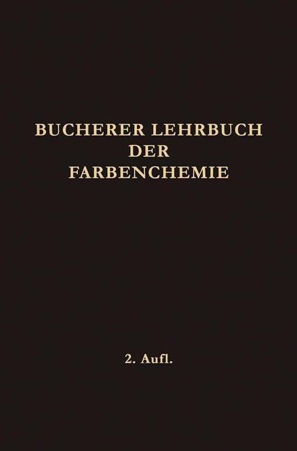 Cover: 9783662335123 | Lehrbuch der Farbenchemie | Hans Theodor Bucherer | Taschenbuch | xi
