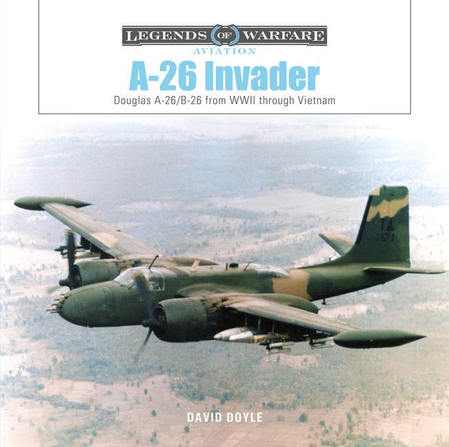 Cover: 9780764366390 | A-26 Invader | Douglas A-26/B-26 from WWII through Vietnam | Doyle