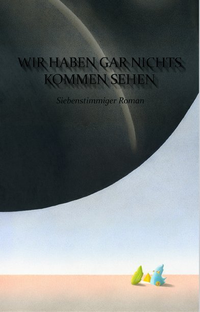 Cover: 9783902984517 | Wir haben gar nichts kommen sehen | Anne-Gaëlle Balpe (u. a.) | Buch