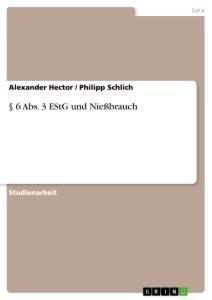 Cover: 9783346429605 | § 6 Abs. 3 EStG und Nießbrauch | Philipp Schlich (u. a.) | Taschenbuch