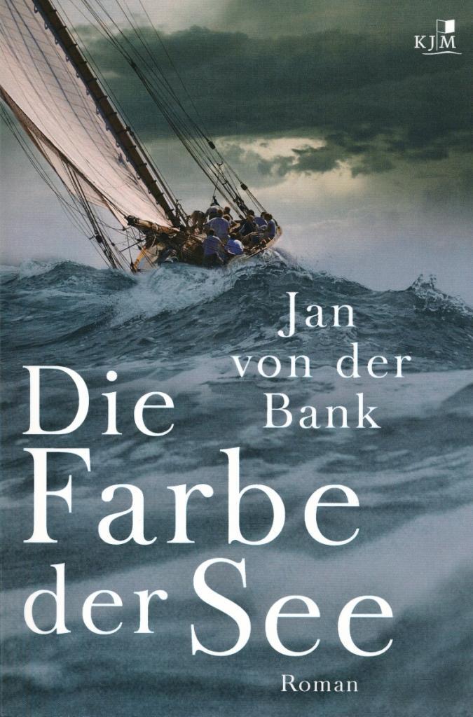 Cover: 9783945465363 | Die Farbe der See | Jan von der Bank | Taschenbuch | 371 S. | Deutsch