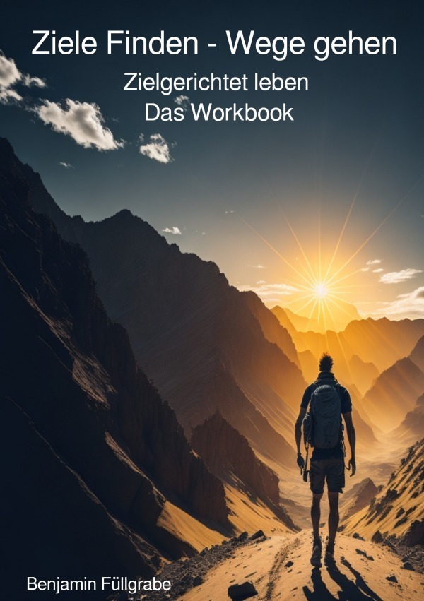 Cover: 9783758417580 | Ziele finden - Wege gehen | Zielgerichtet leben - Das Workbook. DE