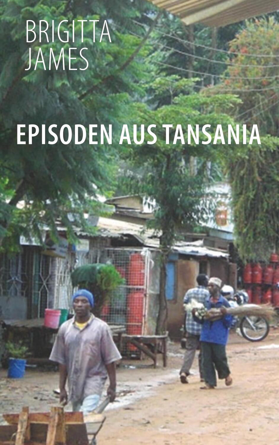 Cover: 9783740744151 | Episoden aus Tansania | Brigitta James | Taschenbuch | TWENTYSIX