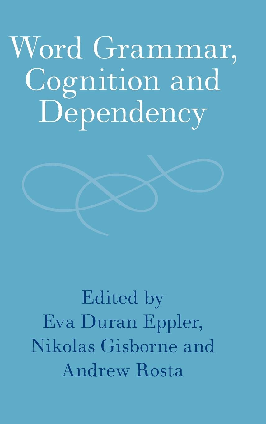 Cover: 9781316517062 | Word Grammar, Cognition and Dependency | Eva Duran Eppler (u. a.)