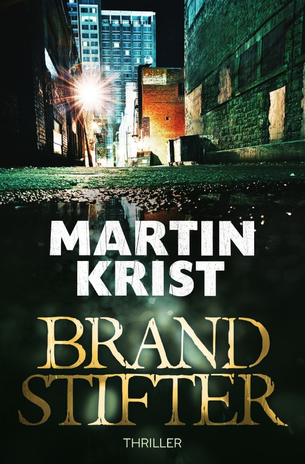 Cover: 9783745007626 | Brandstifter | Martin Krist | Taschenbuch | 424 S. | Deutsch | 2017