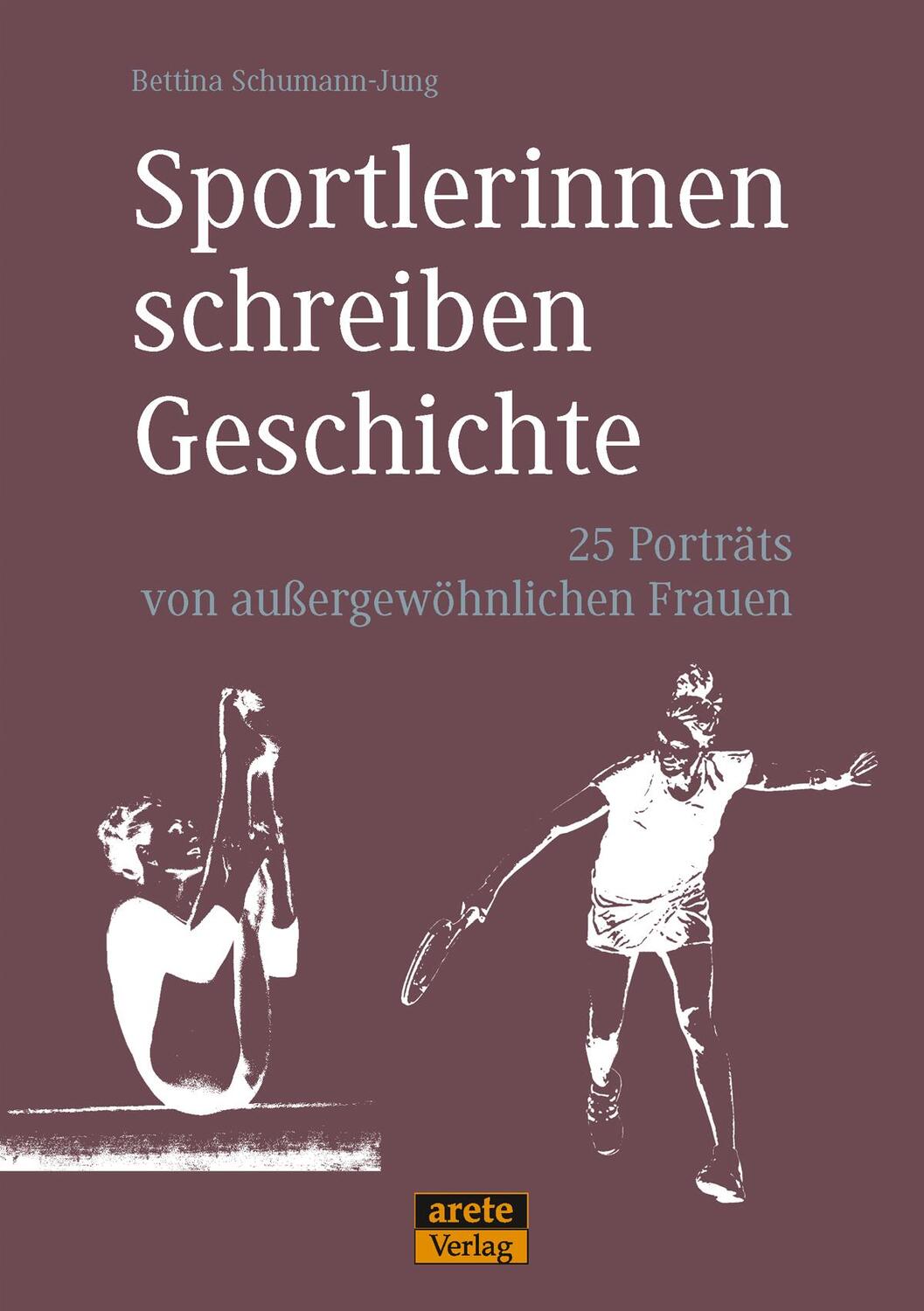 Cover: 9783942468886 | Sportlerinnen schreiben Geschichte | Bettina Schumann-Jung | Buch