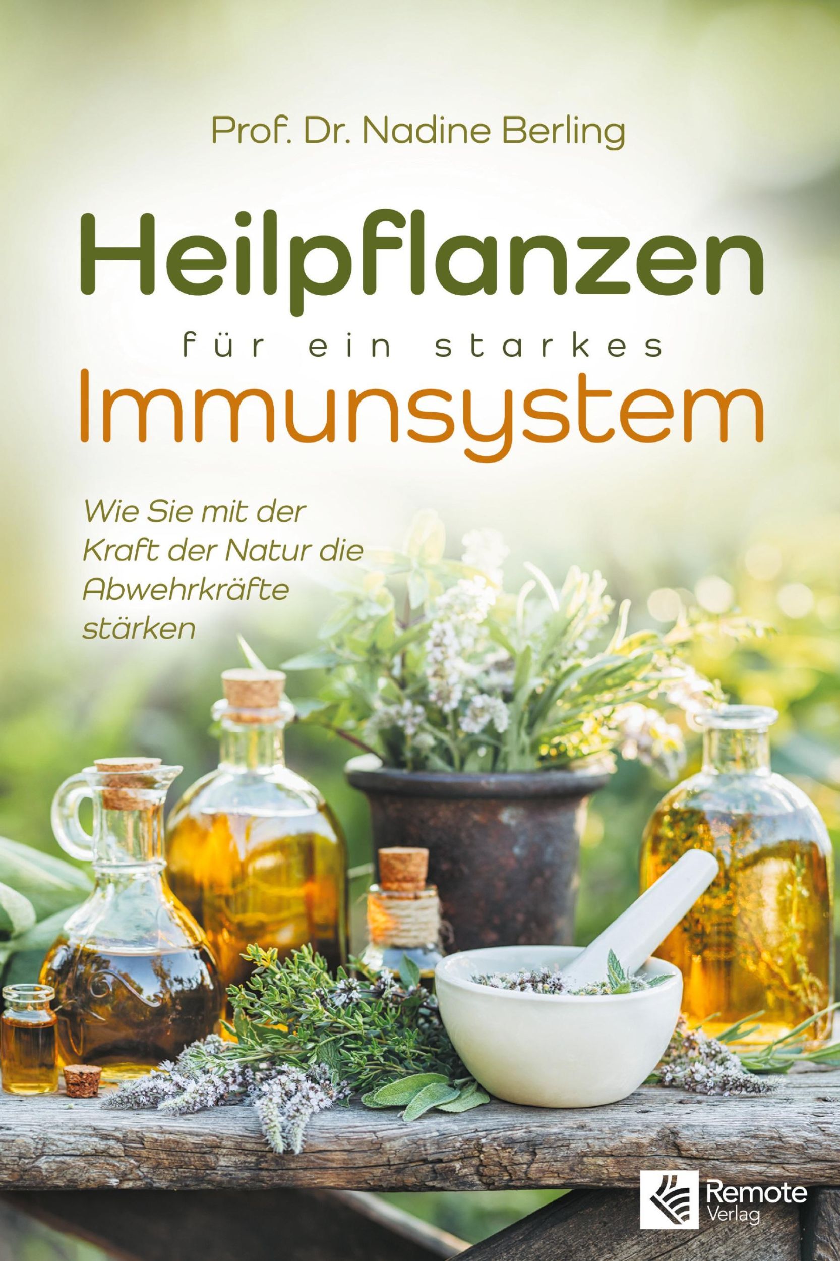 Cover: 9783948642365 | Heilpflanzen für ein starkes Immunsystem | rer. medic. Nadine Berling